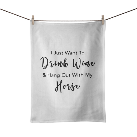 Drink Wine & Hang Out With My Horse Tea Towel