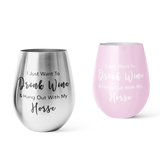 Drink Wine & Hang Out With My Horse Stainless Wine Tumbler