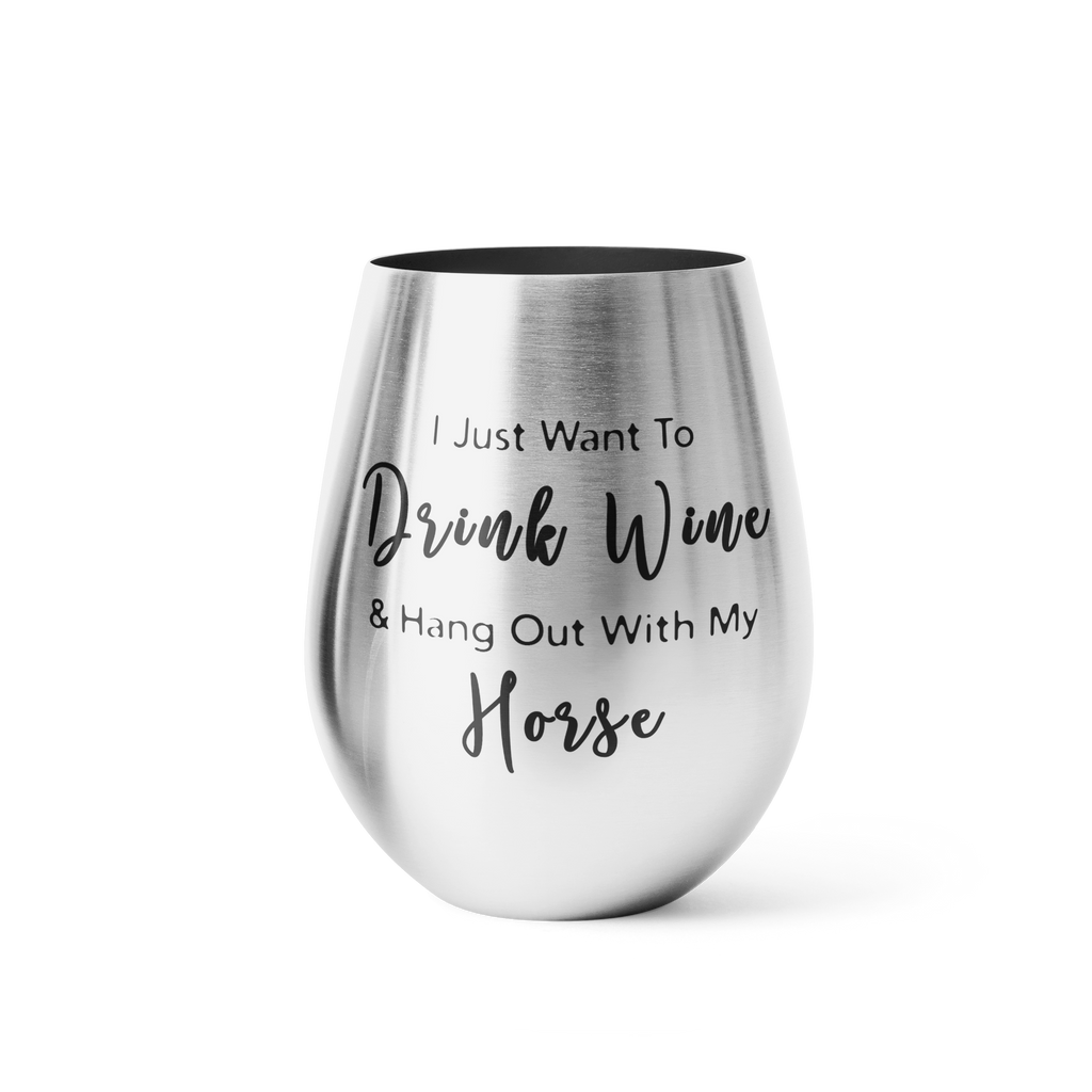 Drink Wine & Hang Out With My Horse Stainless Wine Tumbler
