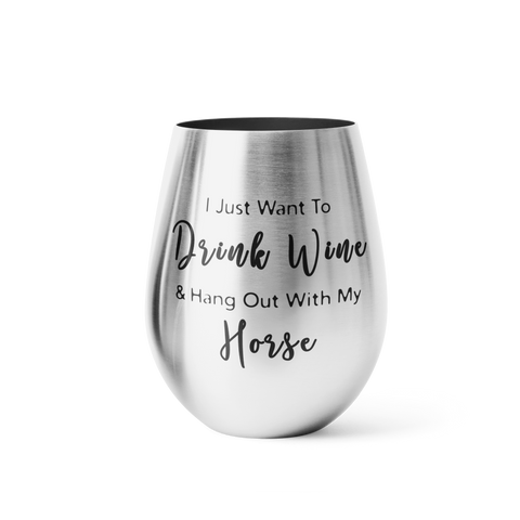 Drink Wine & Hang Out With My Horse Stainless Wine Tumbler