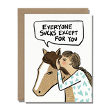 Everyone Sucks Horse Greeting Card